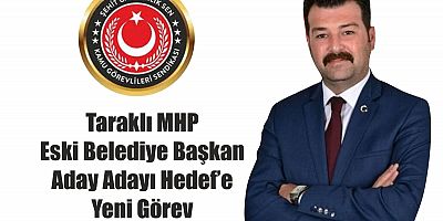Taraklı MHP Eski Belediye Başkan Aday Adayı Hedef’e Yeni Görev