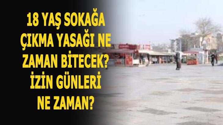 18 yaş altı sokağa çıkma izin gün ne zaman ve saat kaçta? 0-18 yaş seyahat edebilir mi?