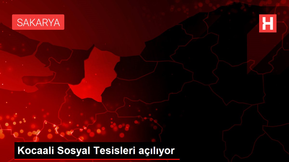 Kocaali Sosyal Tesisleri açılıyor