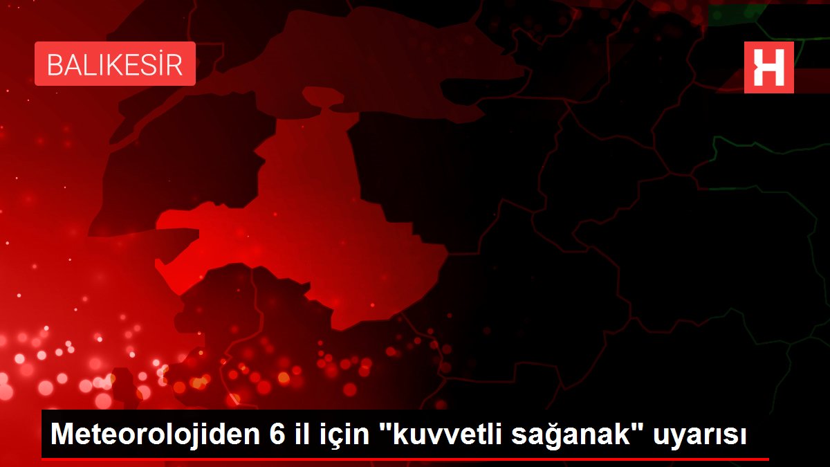 Meteorolojiden 6 il için 