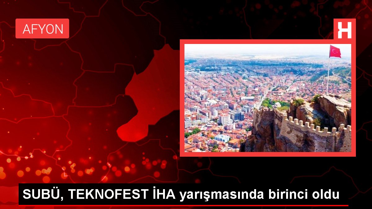 SUBÜ, TEKNOFEST İHA yarışmasında birinci oldu