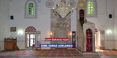 İçişleri Bakanlığı'ndan Cuma namazı açıklaması