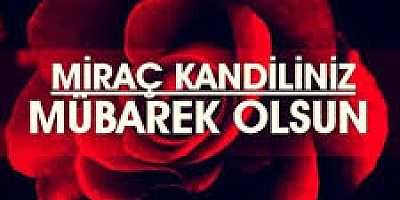 MİRAÇ KANDİLİNİZ MÜBAREK OLSUN