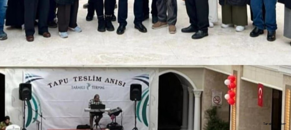 Taraklı Termal’de 4. Tapu Teslim Töreni coşkuyla gerçekleştirildi