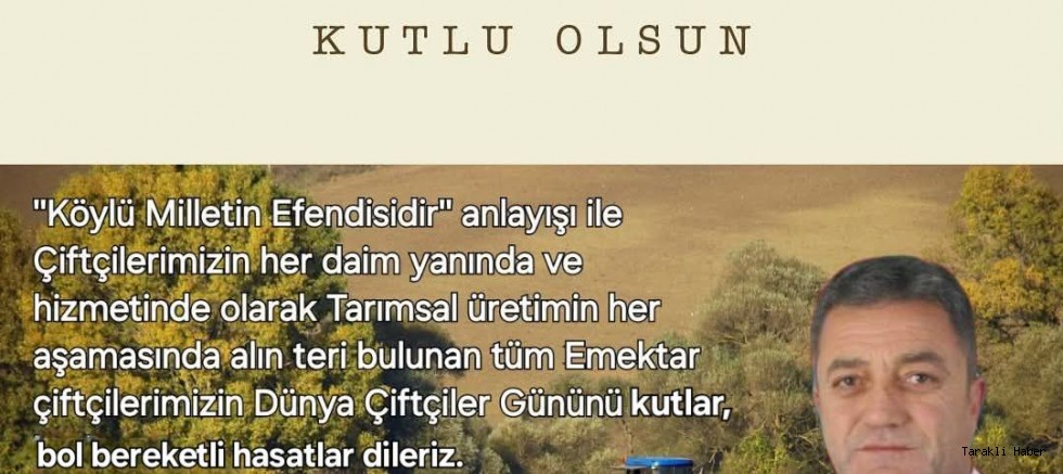 Taraklı Ziraat Odası Başkanı Ruhi Avdan’dan 14 Mayıs Dünya Çiftçiler Günü Mesajı