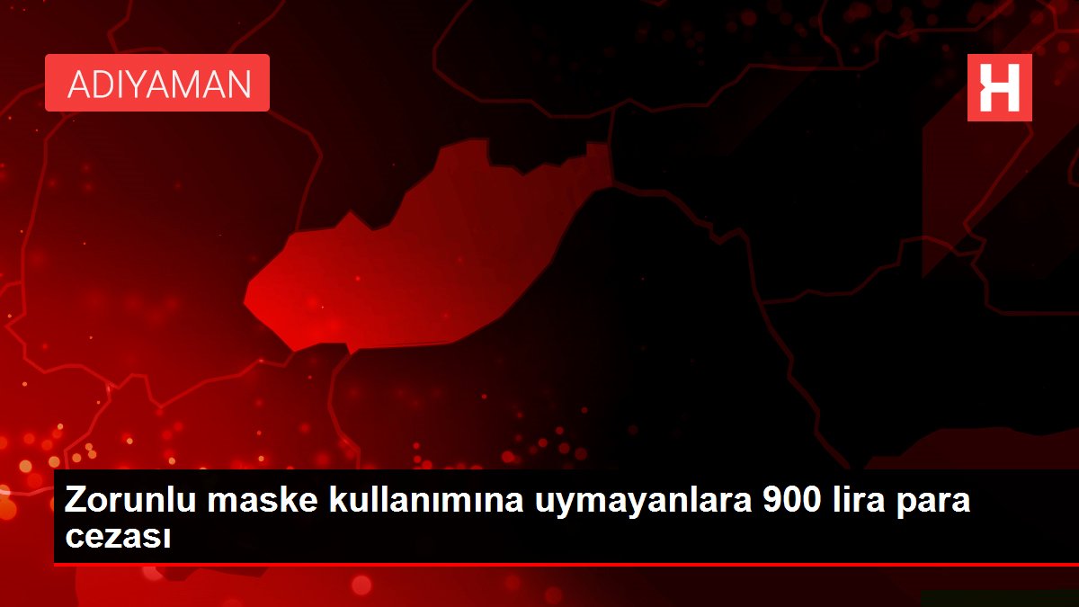 Zorunlu maske kullanımına uymayanlara 900 lira para cezası